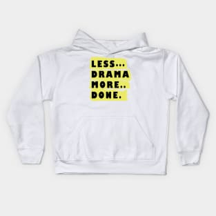 Less Drama More Done Kids Hoodie